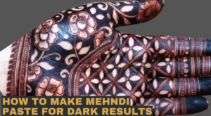 How To Prepare Perfect Mehndi Paste for Darker Mehndi Results