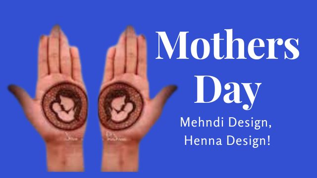 Mothers Day Mehndi Design